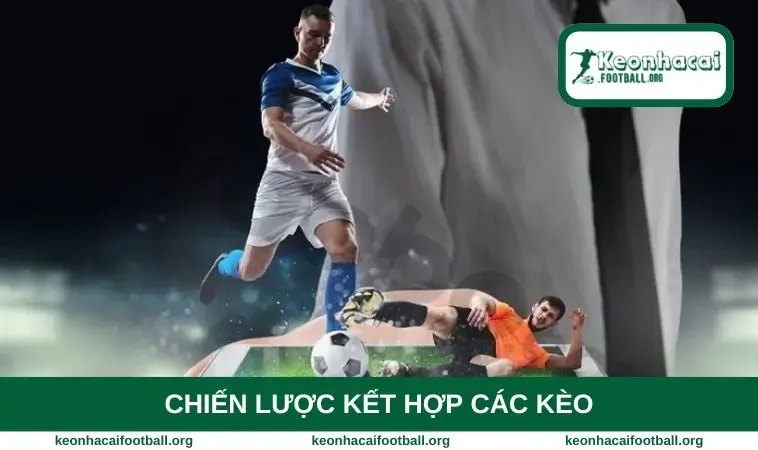 Chiến lược kết hợp các kèo