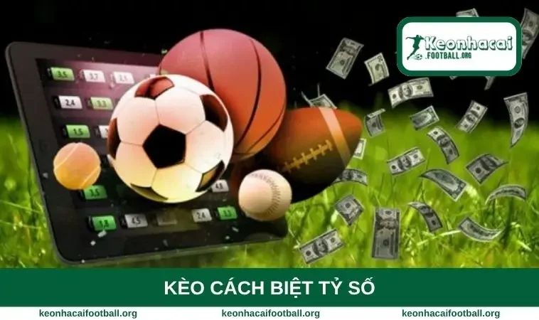 kèo cách biệt tỷ số