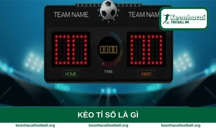 Kèo tỉ số là gì