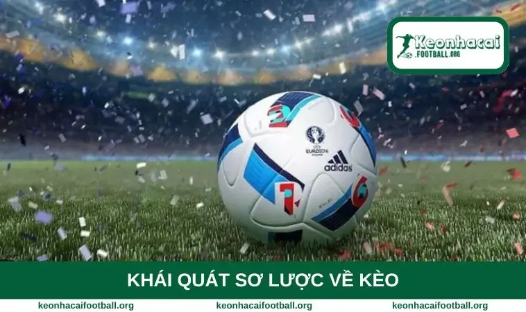 Khái quát sơ lược về kèo