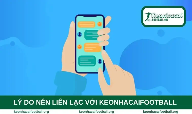 Lý do nên liên lạc với keonhacaifootball