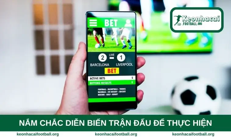 Nắm chắc diễn biến trận đấu để thực hiện