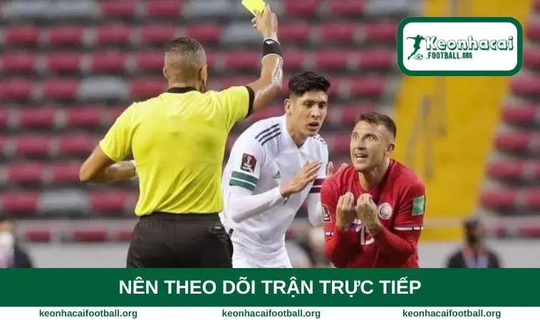 Nên theo dõi trận trực tiếp