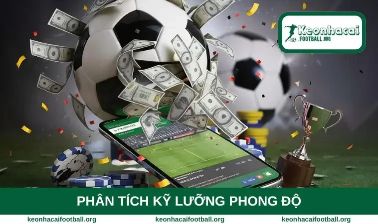 Phân tích kỹ lưỡng phong độ