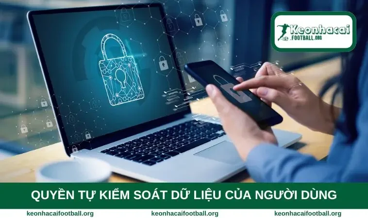 Quyền tự kiểm soát dữ liệu của người dùng