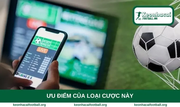 Ưu điểm của loại cược này